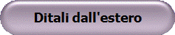Ditali dall'estero